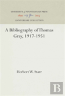 A Bibliography Of Thomas Gray, 1917-1951