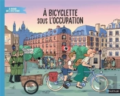 À Bicyclette Sous L'Occupation
