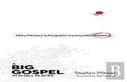 A Big Gospel In Small Places Â€“ Why Ministry In Forgotten Communities Matters