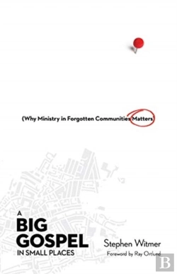 Bertrand.pt - A Big Gospel In Small Places Â€“ Why Ministry In Forgotten Communities Matters