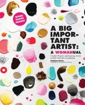 A Big Important Artist: A Womanual