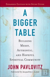 A Bigger Table, Expanded Edition With Study Guide