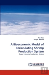 A Bioeconomic Model Of Recirculating Shrimp Production System