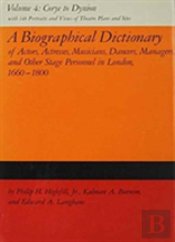 A Biographical Dictionary Of Actors, Actresses, Musicians, Dancers, Managers & Other Stage Personnel In London, 1660-1800