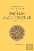 A Biographical Dictionary Of English Architecture, 1540-1640