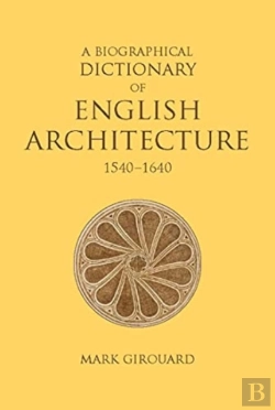 Bertrand.pt - A Biographical Dictionary Of English Architecture, 1540-1640