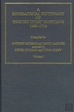 Bertrand.pt - A Biographical Dictionary Of English Court Musicians, 1485â€“1714, Volumes I And Ii