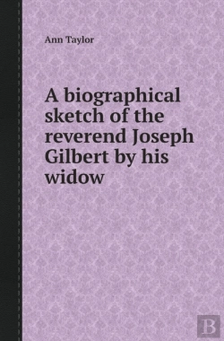 Bertrand.pt - A Biographical Sketch Of The Reverend Joseph Gilbert By His Widow