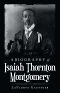 A Biography Of  Isaiah Thornton Montgomery
