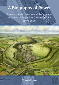 Bertrand.pt - A Biography Of Power: Research And Excavations At The Iron Age 'Oppidum' Of Bagendon, Gloucestershire (1979-2017)