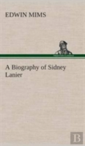 A Biography Of Sidney Lanier