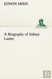 A Biography Of Sidney Lanier