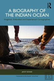 A Biography Of The Indian Ocean