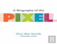 A Biography Of The Pixel