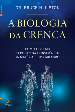 Bertrand.pt - A Biologia Da Crença