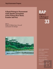 A Biological Assessment Of The Aquatic Ecosystems Of The Pastaza River Basin, Ecuador And Peru
