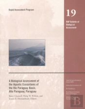 A Biological Assessment Of The Aquatic Ecosystems Of The Rio Paraguay Basin, Alto Paraguay, Paraguay