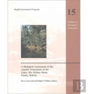 A Biological Assessment Of The Aquatic Ecosystems Of The Upper Rio Orthon Basin, Pando, Bolivia