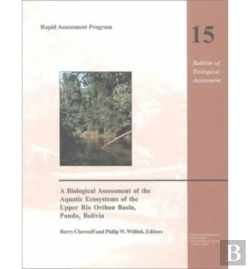 Bertrand.pt - A Biological Assessment Of The Aquatic Ecosystems Of The Upper Rio Orthon Basin, Pando, Bolivia