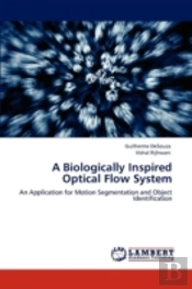 A Biologically Inspired Optical Flow System