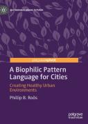 A Biophilic Pattern Language For Cities