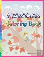 A Bird And The Voice Coloring Book