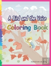 A Bird And The Voice Coloring Book