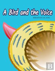 A Bird And The Voice