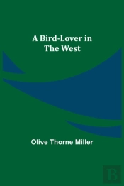 A Bird-Lover In The West