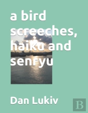 A Bird Screeches, Haiku And Senryu