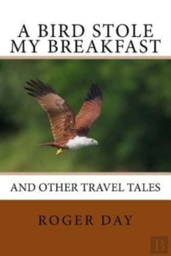 Bertrand.pt - A Bird Stole My Breakfast: And Other Tra