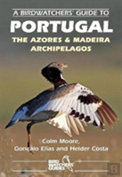 Bertrand.pt - A Birdwatchers' Guide To Portugal, The Azores & Madeira Archipelagos
