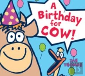 A Birthday For Cow!