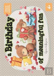 A Birthday Of Meaningful Fun