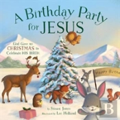 A Birthday Party For Jesus