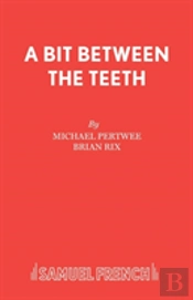 A Bit Between The Teeth