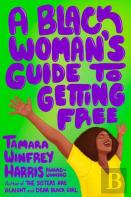 A Black Woman'S Guide To Getting Free