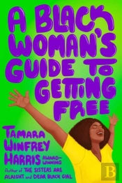 A Black Woman'S Guide To Getting Free