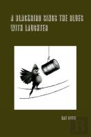 A Blackbird Sings The Blues With Laughter