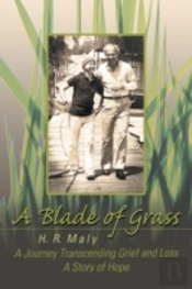 A Blade Of Grass: A Journey Transcending Grief And Loss
