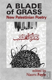 A Blade Of Grass: New Palestinian Poetry