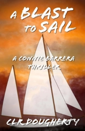 A Blast To Sail - A Connie Barrera Thril