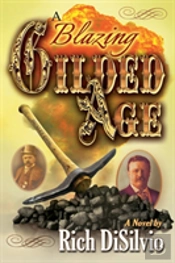 A Blazing Gilded Age: Episodes Of An American Family And A Volatile Era