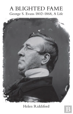 Bertrand.pt - A Blighted Fame: George S.Evans 1802-1868, A Life