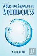 A Blissful Moment Of Nothingness