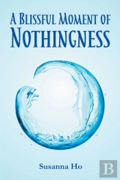 A Blissful Moment Of Nothingness