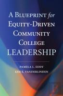 A Blueprint For Equity-Driven Community College Leadership