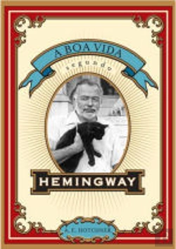 Bertrand.pt - A Boa Vida Segundo Hemingway