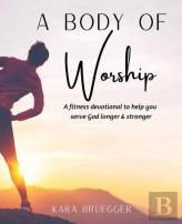 A Body Of Worship