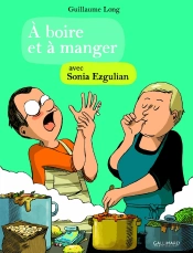 À Boire Et À Manger Tome 4 : À Boire Et À Manger Avec Sonia Ezgulian